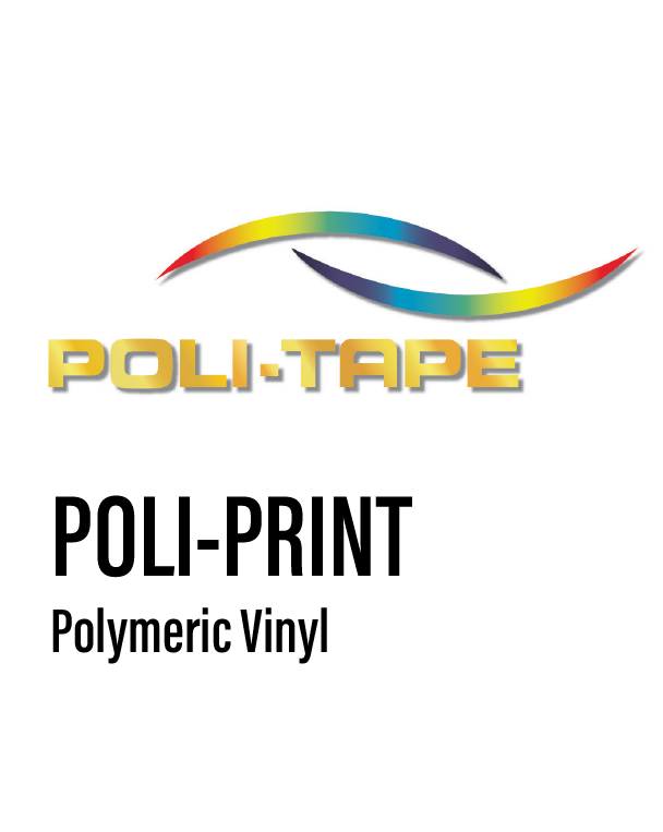 POLI-PRINT - Polymeric Vinyl